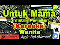 Download Lagu UNTUK MAMA - Christine Panjaitan (Karaoke) Nada Wanita || BES=DO