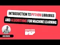 Introduction to Python Libraries and Algorithms for Machine Learning