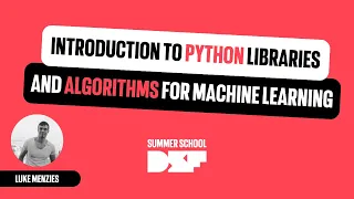 Introduction to Python Libraries and Algorithms for Machine Learning