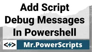 Add Debug to Scripts With Write-Debug in Powershell