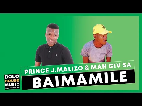 Download MP3 Prince J.Malizo x Man Giv SA - Baimamile (Original)