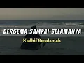 Download Lagu Bergema sampai selamanya-Nadhif Basalamah || Lirik Lagu (Dunia pasti ada akhirnya)