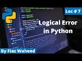 Logical Error in Python Lec Python Complete Course for Beginners in 2021