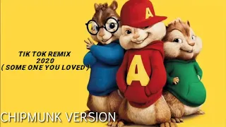 someone you loved tik tok remix chipmunks version