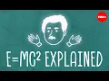 The physics behind Einstein s most famous equation - Lindsay DeMarchi and Fabio Pacucci