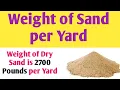 Weight of Sand per Yard How much does a yard of sand weigh
