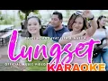 Download Lagu LUNGSET Karaoke Bajol Ndanu Feat Fira \u0026 Nabila  ( Dara Ayu )