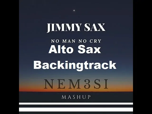 Jimmy Sax No Man No Cry Alto Sax Sheet Music And Backing Track Jimmy Sax No Man No Cry Alto Sax Sheet Music And Backing Track