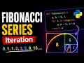 11 Fibonacci Series Using Loops in Python Iterative Approach Explained