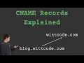CNAME Records Explained