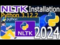 How to Install NLTK on Python 3 12 2 on Windows 2024 Update Complete Guide