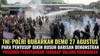 TNI-POLRI BUBARKAN DEMO 27 AGUSTUS! PARA PENYUSUP BIKIN RUSUH BARISAN PENDEMO! TANGKAP PARA PERUSUH!