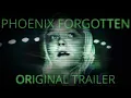 Phoenix Forgotten Unidentified Original Trailer