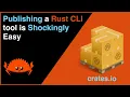 Publishing a Rust CLI Tool is Shockingly Easy