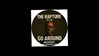 the rapture pt iii go around black coffee new mashup live mashup by leonardo zini 