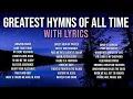 Download Lagu The Greatest Hymns of All Time | 25 Beloved Worship Songs \u0026 Church Hymns