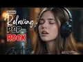 Download Lagu THE BEST RELAX Slow Rock Music 🎧 Rock | Ballad | Sleep | Emotional | Soft Rock | Enjoy