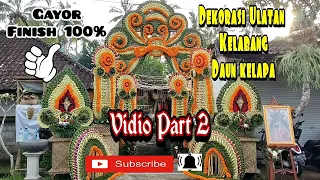 Download Dekorasi Ulatan Daun Kelapa Lanjutan dari Vidio sebelumnya Part 2 MP3