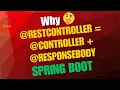Do you know the reason RestController Controller ResponseBody Spring boot