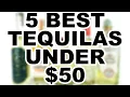 5 Best Tequilas Under 50 - Reposado Edition