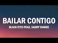 Lagu Black Eyed Peas, Daddy Yankee - BAILAR CONTIGO (Letra/Lyrics)