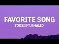 Download Lagu Toosii - Favorite Song Remix (Lyrics) ft. Khalid