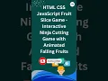 Ninja Fruit Slice Fun Fruit Cutting Game with HTML CSS JavaScript