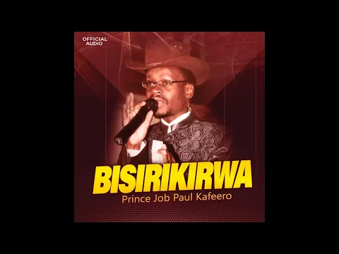 Download MP3 Bisirikirwa - Prince Job Paul Kafeero (Official Audio)