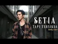 Download Lagu Raditya Jason - SETIA TAPI TERSIKSA (Official clip + lyrics)
