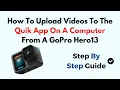 How To Upload s To The Quik App On A Computer From A GoPro Hero13