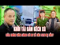 Lagu Sau khi bị bắt, khối tài sản KẾCH XÙ của Đoàn Văn Sáng sẽ đi về đâu?