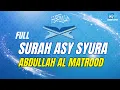 Download Lagu SURAH ASY SYURA ABDULLAH AL MATROOD