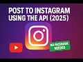 EASILY Post to Instagram with Instagram API in 2026 NO Facebook Needed Walkthrough Tutorial