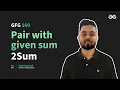 GfG 160 Day - 42 Pair with given sum