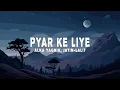 Lagu Jatin-Lalit - Pyar Ke Liye (Lyrics) ft. Alka Yagnik