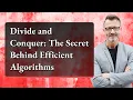 Divide and Conquer The Secret Behind Efficient Algorithms