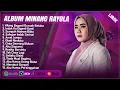 Download Lagu RAYOLA FULL ALBUM TERBARU 2024 (LIRIK) || HILANG BAGANTI BURUAK BATUKA ~ LAGU MINANG TERBARU 2024