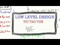 Design Tic Tac Toe Low Level Design Coding Interview Question
