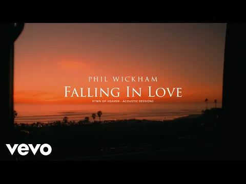 Download MP3 Phil Wickham - Falling In Love (Acoustic Sessions) [Official Lyric Video]