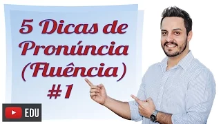 5 DICAS DE PRONÚNCIA #1