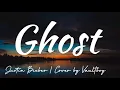 Download Lagu Justin Bieber - Ghost (Cover by Vaultboy) (Lyrics)