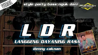 Download DJ LDR  langgeng dayaning rasa denny caknan  | STYLE  PARTY BASS NGUK DARR VIRAL TIKTOK | MP3
