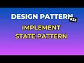 3 Buoc Don Gian De Implement State Pattern - Design Pattern Tap 33 Ngoi Ngam Code
