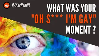 What was your OH S I M GAY moment Gay Reddit Playlist clear