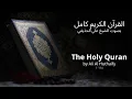 Lagu القرآن الكريم كامل بصوت علي الحذيفي | The Holy Quran by Ali Al Huthaify