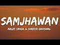 Download Lagu Samjhawan (Lyrics) - Arijit Singh \u0026 Shreya Ghoshal