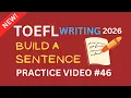 TOEFL Writing Build a Sentence Practice
