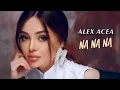 Download Lagu ALEX ACEA - Na Na Na