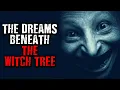 Download Lagu The Dreams Beneath The Witch Tree | Scary Stories from The Internet 