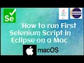 How to run First Selenium Script in Eclipse on a Mac